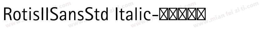 RotisIISansStd Italic字体转换